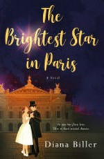 The brightest star in Paris / by Diana Biller.