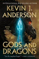 Gods and dragons / by Kevin J. Anderson.