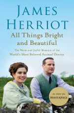 All things bright and beautiful / by James Herriot.