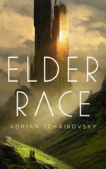 Elder race / by Adrian Tchaikovsky.