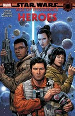 Star Wars, age of resistance, Heroes / [Graphic novel] by Tom Taylor