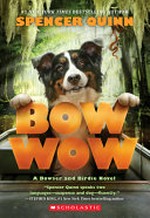 Bow wow / by Spencer Quinn.