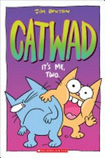 Catwad : it's me, two / by Jim Benton