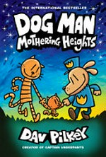 Dog Man : Vol. 10, Mothering Heights / [Graphic novel] by Dav Pilkey