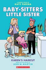 Baby-sitters little sister : Vol. 7, Karen's haircut / [Graphic novel] by Ann M. Martin.