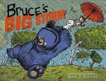 Bruce's big storm / by Ryan T. Higgins.