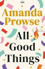All good things / by Amanda Prowse.