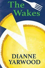 The wakes / by Dianne Yarwood