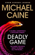Deadly game / by Michael Caine.