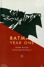 Batman : year one / [Graphic novel] by Frank Miller, writer ; David Mazzucchelli, illustrator ; Richmond Lewis, colorist ; Todd Klein, lettering ; Batman created by Bob Kane.