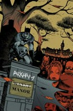 Arkham Manor / [Graphic novel] by Gerry Duggan ; art by Shawn Crystal ; color by Dave McCaig ; letters by Travis Lanham.