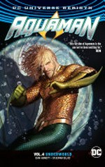 Aquaman : Vol. 4, Underworld / by Dan Abnett