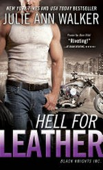 Hell for leather: Black Knights Inc. Series, Book 6. Julie Ann Walker.