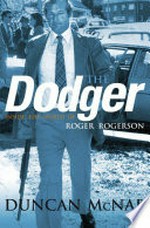 The dodger : Inside the world of Roger Rogerson