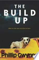 The build up / by Phillip Gwynne.