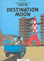 Destination moon / [Graphic novel] Herge ; [translated by Leslie Lonsdale-Cooper and Michael Turner].