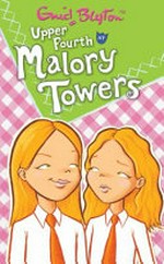 Upper fourth at Malory Towers / by Enid Blyton.