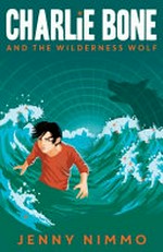 Charlie Bone and the wilderness wolf / (alternative title: The Beast) by Jenny Nimmo.