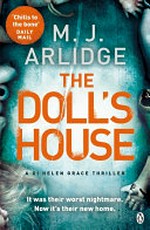 The doll's house / by M.J. Arlidge.