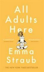 All adults here / by Emma Straub.