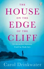 The house on the edge of the cliff / by Carol Drinkwater.