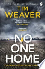 No one home: The must-read richard & judy thriller pick and sunday times bestseller. Tim Weaver.