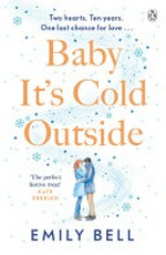 Baby it's cold outside / by Emily Bell.