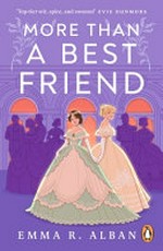 More than a best friend / by Emma R. Alban.