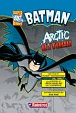 Arctic attack / by Robert Greenberger ; illustrated by Jason Kruse and Lee Loughridge ; Batman created by Bob Kane.