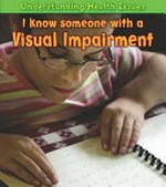 I know someone with a visual impairment / by Vic Parker.