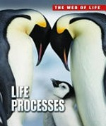 Life processes / by Anna Claybourne.
