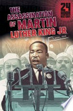 24 hour history, The assassination of Martin Luther King Jr., April 4, 1968 / [Graphic novel] by Terry Collins.