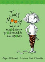 Judy Moody / by Megan McDonald ; illustrated by Peter Reynolds.