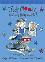 Judy Moody Declares Independence! / by Megan McDonald.