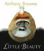 Little Beauty / by Anthony Browne.