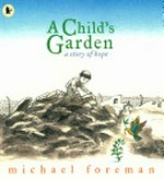 A child's garden / by Michael Foreman.