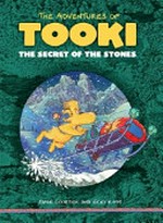 The adventures of Tooki, The secret of the stones / [Graphic novel] by Jamie Courtier and Vicky Kimm.