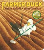 Farmer duck / by Martin Waddell ; illustrated by Helen Oxenbury.