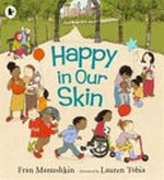 Happy in our skin / by Fran Manushkin