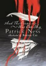 And the ocean was our sky / by Patrick Ness