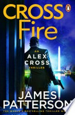 Cross fire: Alex Cross Series, Book 17. James Patterson.