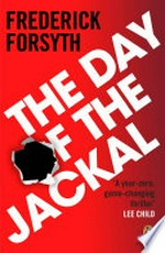 The day of the jackal: Frederick Forsyth.