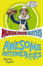 Awesome arithmetricks / by Kjartan Poskitt.
