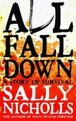 All fall down / Sally Nicholls.