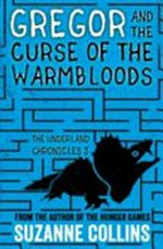 Gregor and the curse of the warmbloods / by Suzanne Collins.