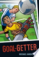 Goal-getter / [Graphic novel] by Michael Hardcastle ; illustrated by Bob Moulder.
