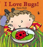 I love bugs / by Emma Dodd.