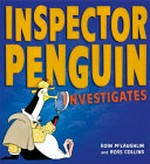 Inspector Penguin investigates / by Eoin McLaughlin