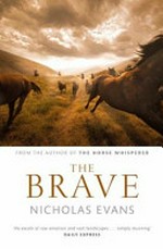 The Brave / by Nicholas Evans.