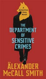 The department of sensitive crimes / by Alexander McCall Smith.